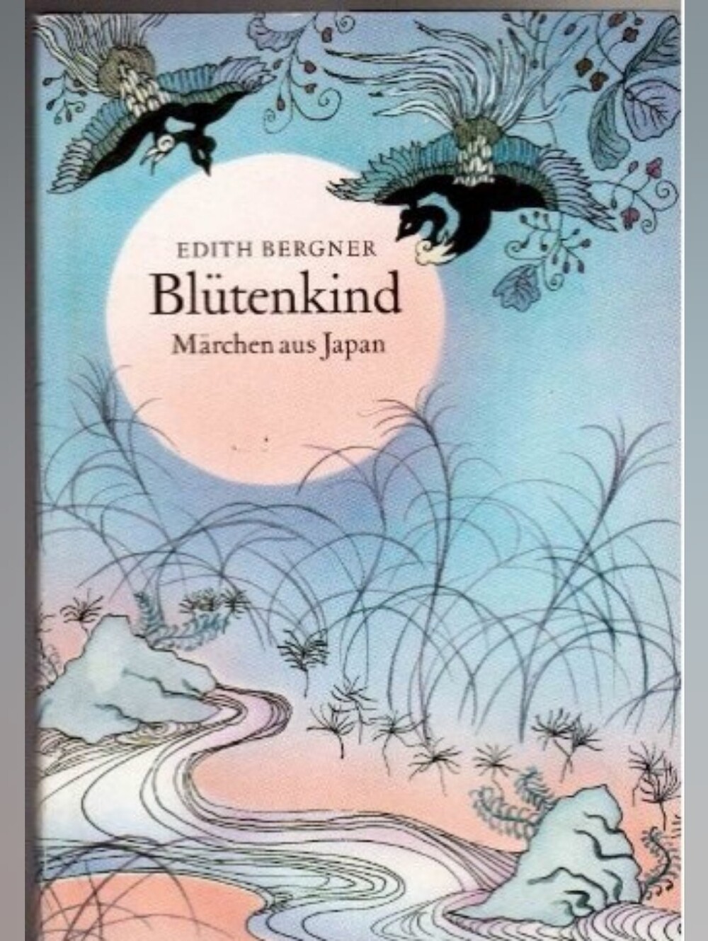 Blütenkind: Märchen aus Japan – Edith Bergner – 1990 First Edition DDR Hardcover